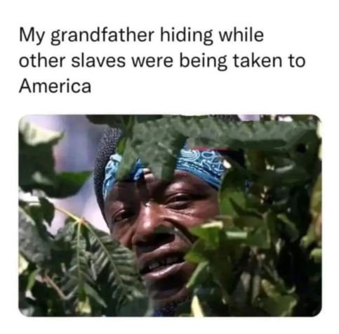 My grandfather hiding while other slaves were being taken to america