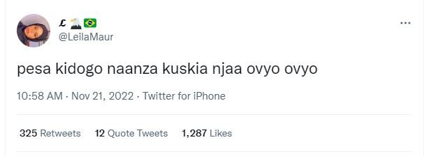 Leilamaur pesa kidogo naanza kuskia njaa ovyo ovyo 10.58 am nov 21, twitter for