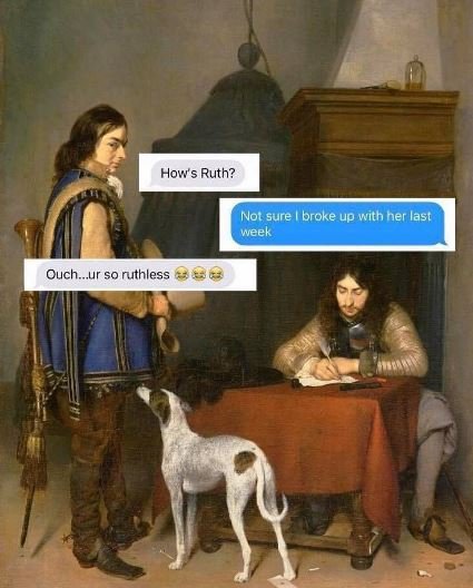 Hows ruth? not sure broke up with her last week ouch. ur s0 ruthless 333