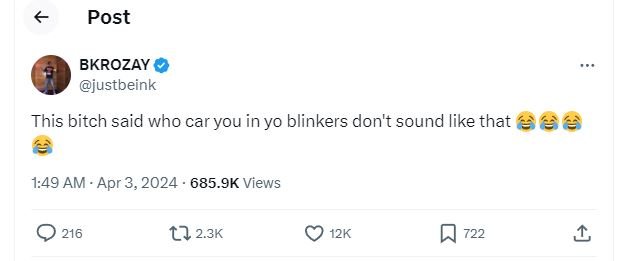 Post bkrozay justbeink this bitch said who car you in yo blinkers don't sound li