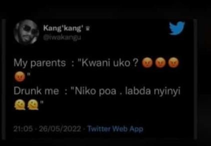 Kang kang aainai14s my parents 'kwani uko ? drunk me niko poa labda nyinyi 2006