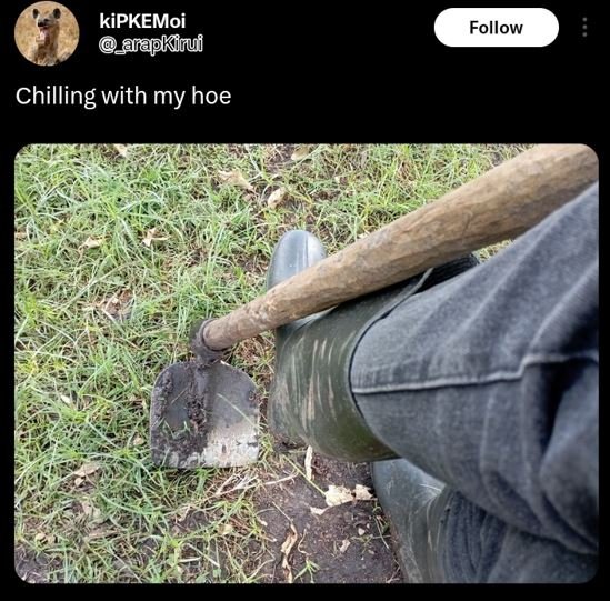 Kipkemoi aapkrui chilling with my hoe follow