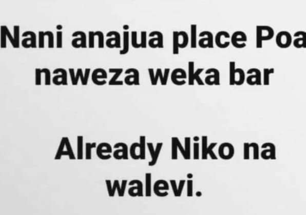 Nani anajua place poa naweza weka bar already niko na walevi.