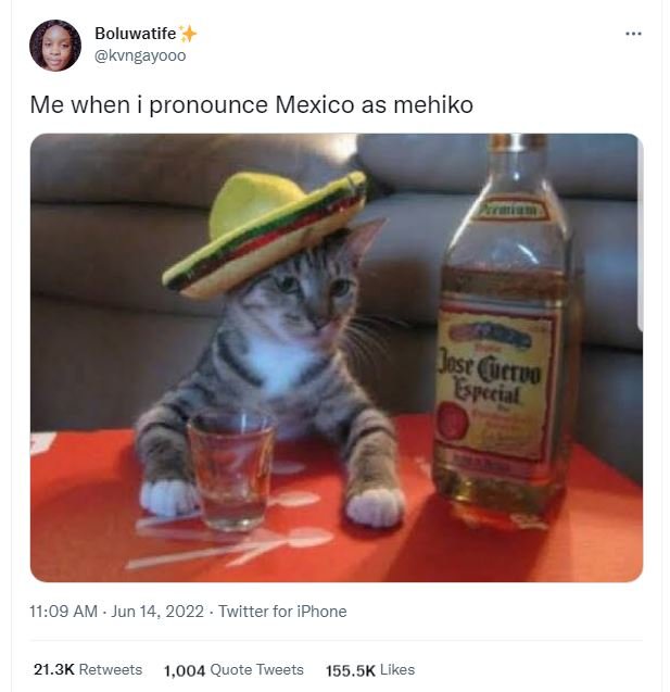 Boluwatife kvngayooo me when pronounce mexico as mehiko jost ccrvo erccil 11.09