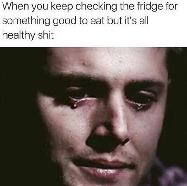 When you keep checking the fridge for something good to eat but it's all healthy