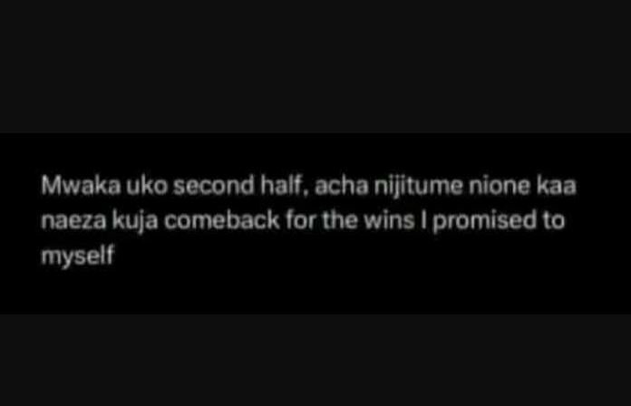 Mwaka uko second halt , acha nijitume nione kaa naeza kuja comeback for the wins