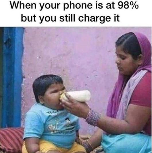 When your phone is at 98 but you still charge it