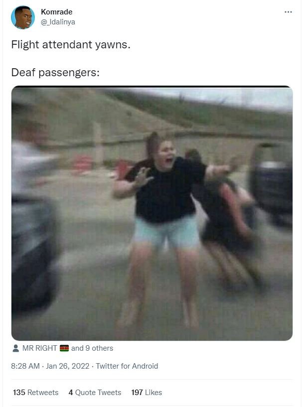 Komrade Idalinya Flight attendant yawns . Deaf passengers MR RIGHT and 9 others