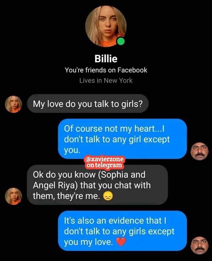 Billie you're friends on facebook lives in new york my love do you talk to girls
