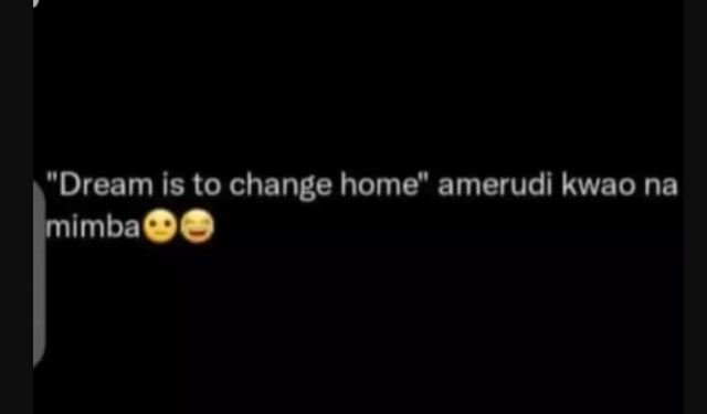 Dream is to change home amerudi kwao na mimba