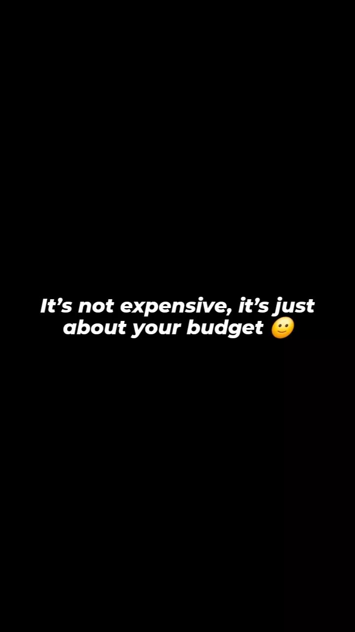 It's not expensive, it's just about your budget