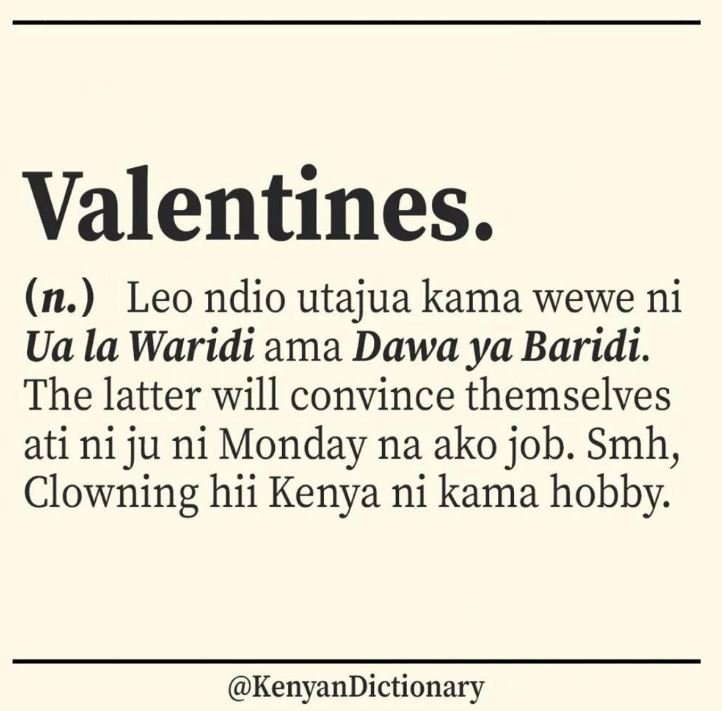 Valentines. n. Leo ndio utajua kama wewe ni Ua la Waridi ama Dawa ya Baridi The