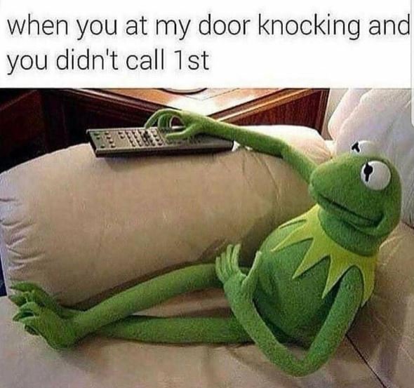 When you at my door knocking and you didn't call ist