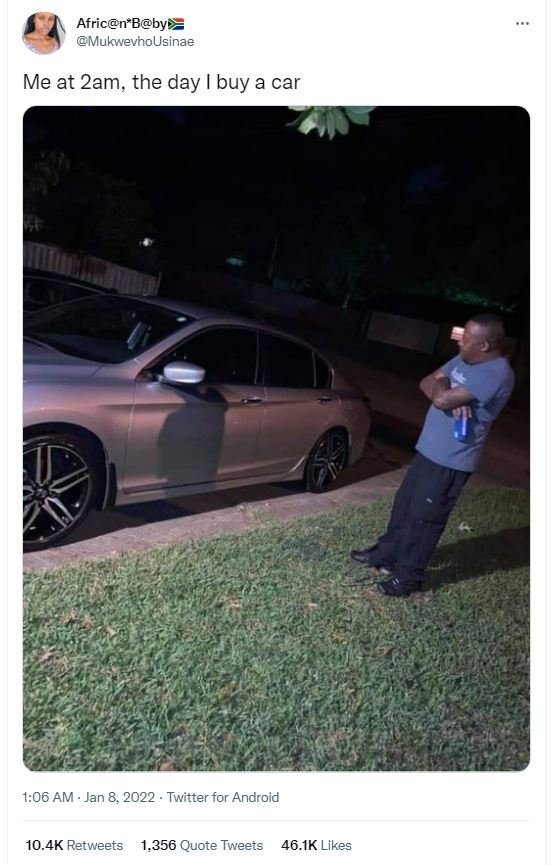 Africn Bby MukwevhoUsinae Me at 2am, the day buy a car 1.06 AM Jan , Twitter for