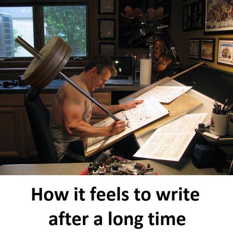How it feels to write after a long time