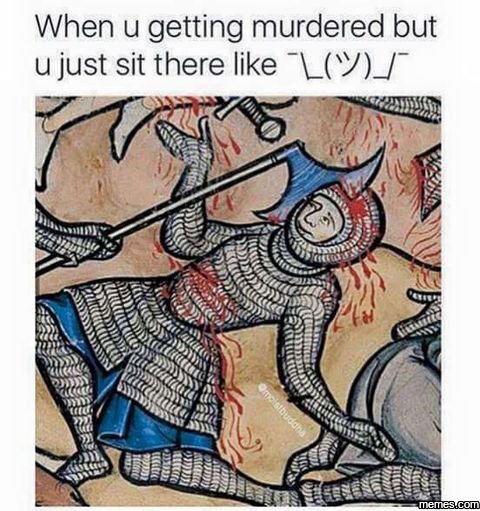 When u getting murdered but u just sit there like lvj