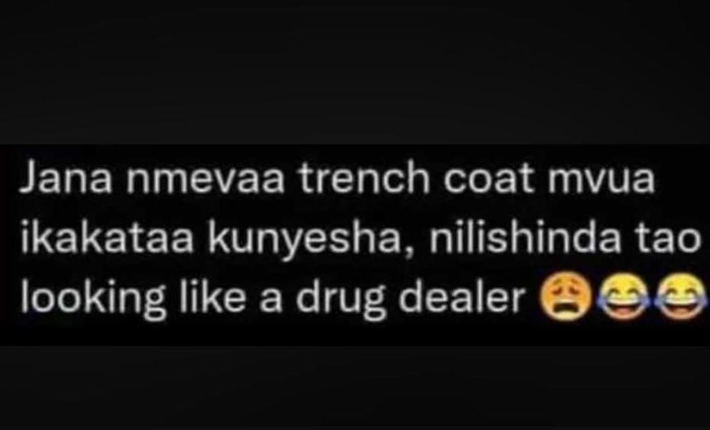 Jana nmevaa trench coat mvua ikakataa kunyesha, nilishinda tao looking like a dr