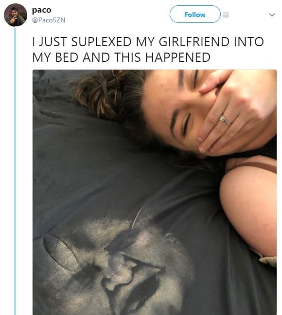 Paco pacoszn follow just suplexed my girlfriend into my bed and this happened