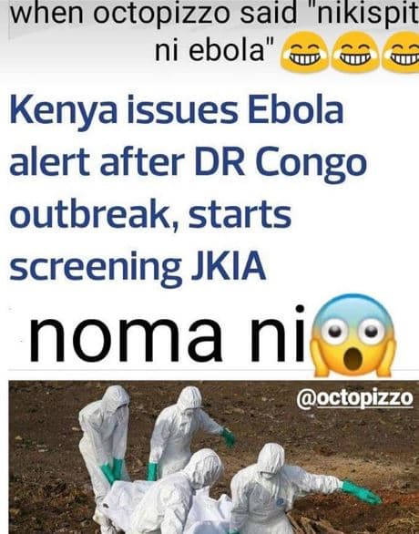 When octopizzo said nikispit ni ebola kenya issues ebola alert after dr congo ou