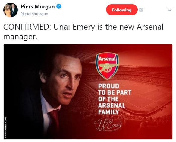 Piers morgan piersmorgan following confirmed unai emery is the new arsenal manag