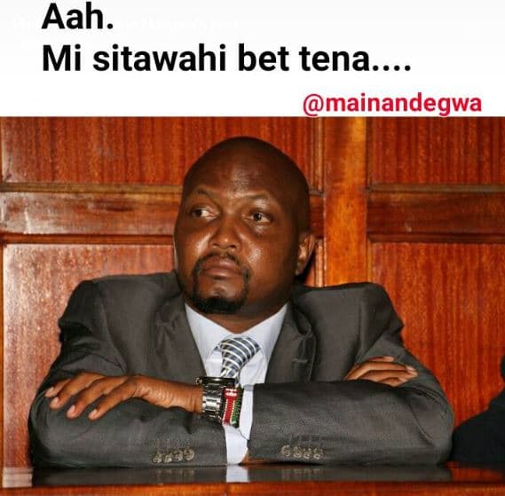 Aah mi sitawahi bet tena. mainandegwa