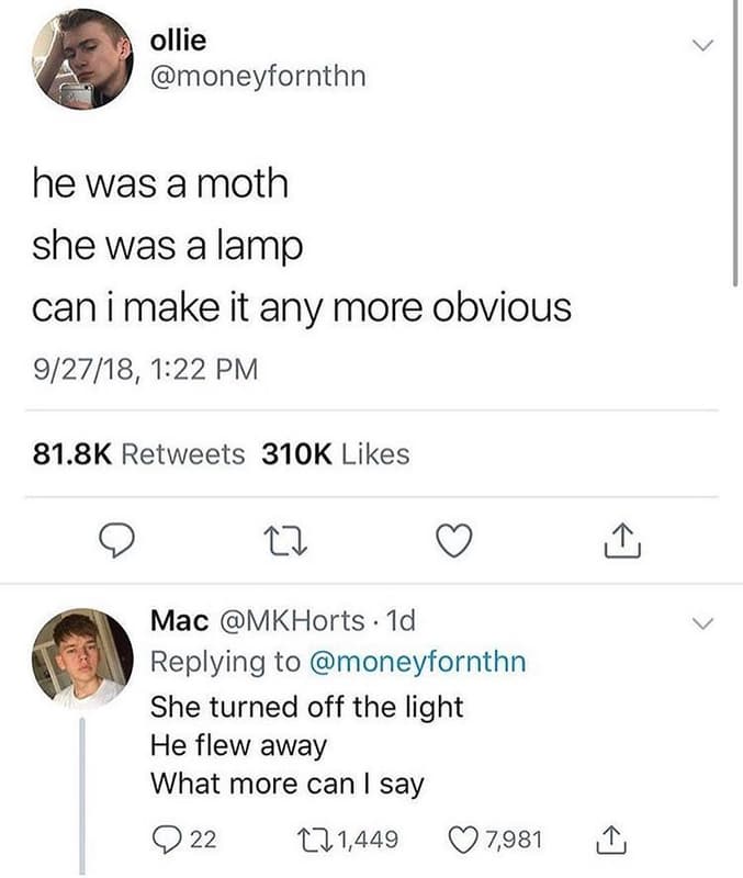 Ollie moneyfornthn he was a moth she was a lamp can i make it any more obvious 9