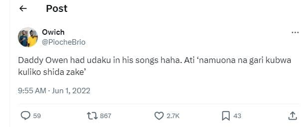 Post owich piochebrio daddy owen had udaku in his songs haha. ati 'namuona na ga