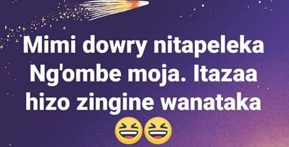 Mimi dowry nitapeleka ng'ombe moja. itazaa hizo zingine wanataka
