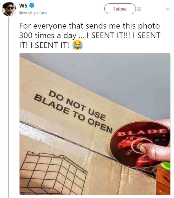 Ws wesleysnipes follow for everyone that sends me this photo 300 times a day see