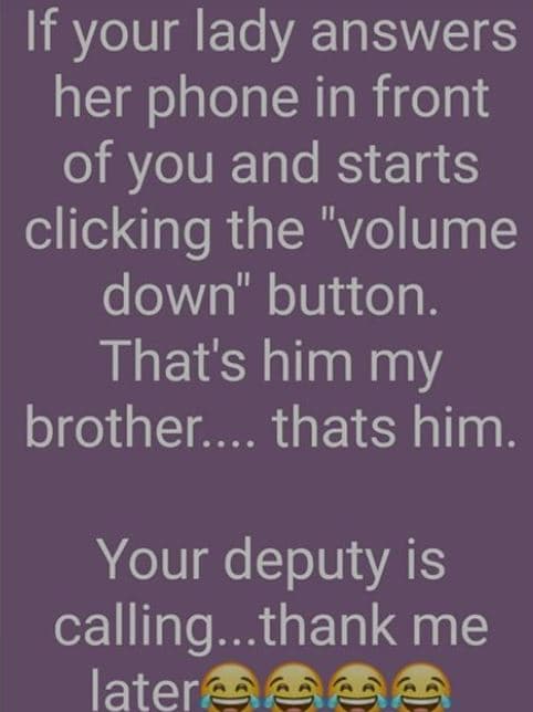 If your lady answers her phone in front of you and starts clicking the volume do