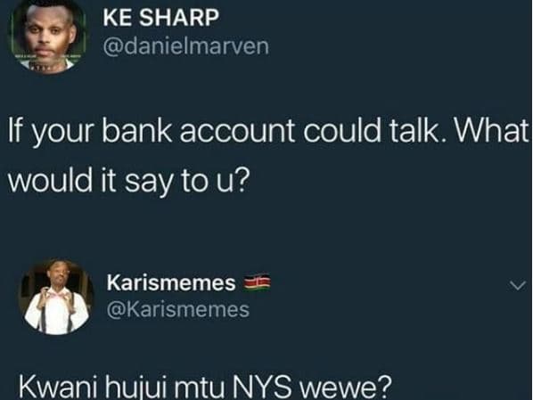 Ke sharp danielmarven if your bank account could talk. whatl would it say to u?