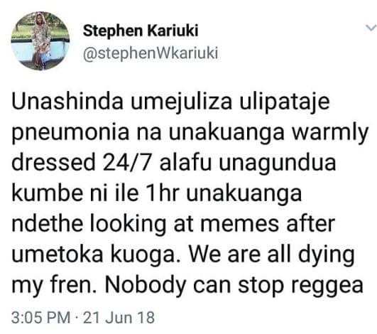 Stephen kariuki stephenwkariuki unashinda umejuliza ulipataje pneumonia na unaku