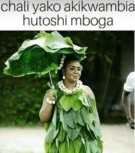 Chali yako akikwambia hutoshi mboga