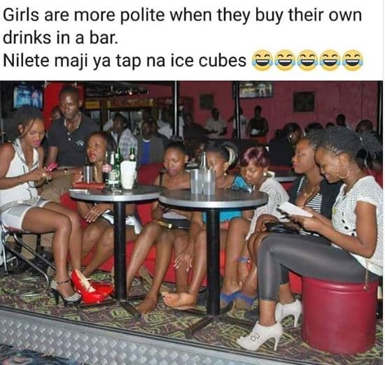 Girls are more polite when they ' buy their own drinks in a bar. nilete maji ya