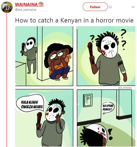 Wainaina ed_wainaina follow how to catch a kenyan in a horror movie 7 2 kula nug