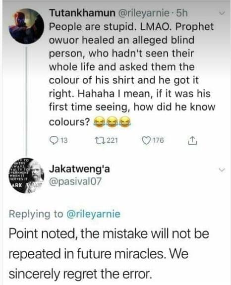 Tutankhamun rileyarnie 5h people are stupid. lmao. prophet owuor healed an alleg