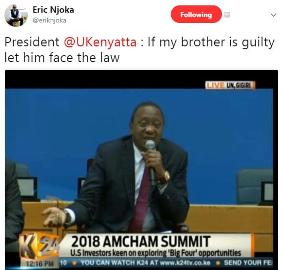 Eric njoka eriknjoka following president ukenyatta if my brother is guilty let h
