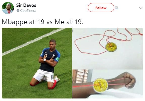 Sir davos kibofinest follow mbappe at 19 vs me at 19.