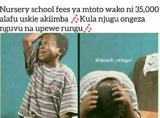 Nursery school fees ya mtoto wako ni 35,000 alafu uskie akiimba kula njugu ongez