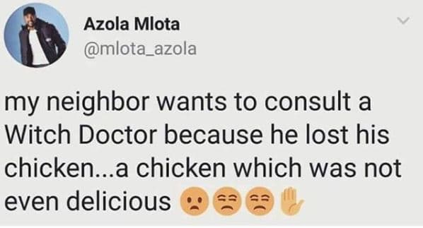 Azola mlota mlota_azola my neighbor wants to consult a witch doctor because he l