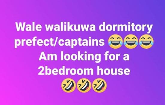 Wale walikuwa dormitory prefectcaptains am looking for a 2bedroom house