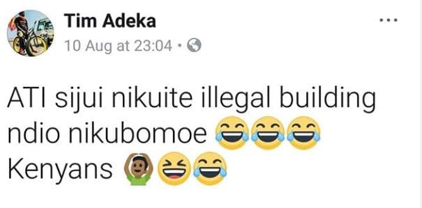 Tim adeka 10 aug at 23.04 ati sijui nikuite illegal building ndio nikubomoe keny