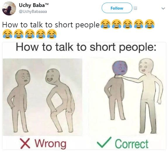 Uchy baba uchybabaaaa follow how to talk to short people how to talk to short pe