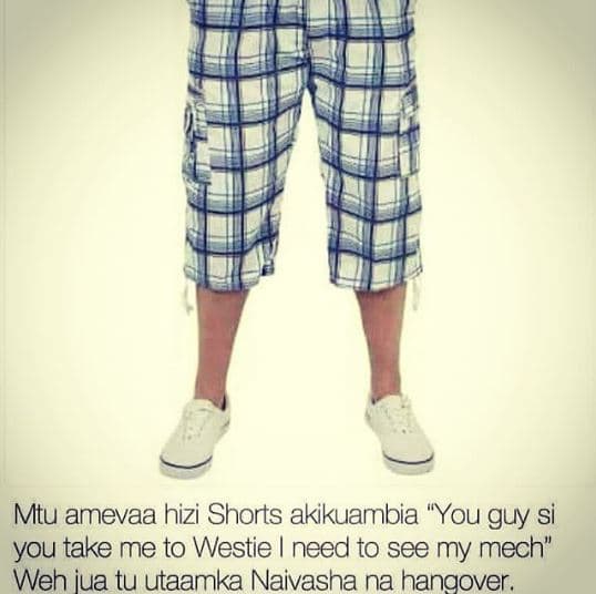 Mtu amevaa hizi shorts akikuambia you guy si you take me to westie need to see m