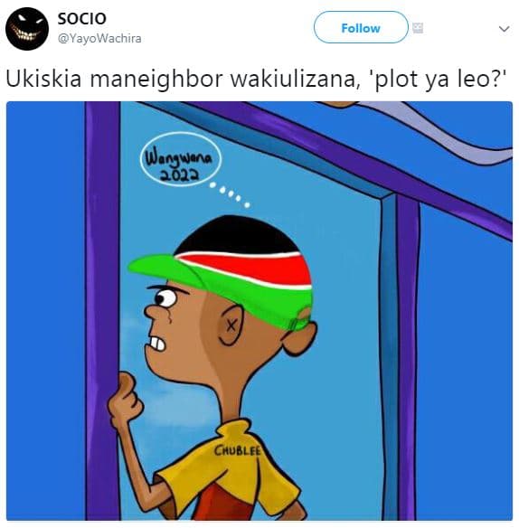Socio yayowachira follow ukiskia maneighbor wakiulizana 'plot ya leo?' wangnana