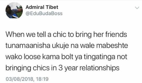 Admiral tibet edubudaboss when we tell a chic to bring her friends tunamaanisha