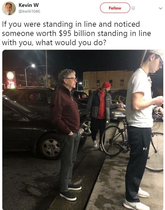 Kevin w kwilli1046 follow if you were standing in line and noticed someone worth