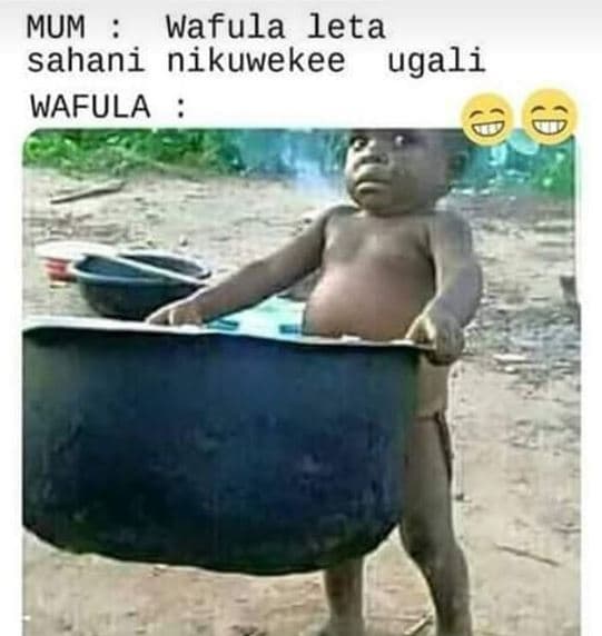 Mum wafula leta sahani nikuwekee ugali wafula