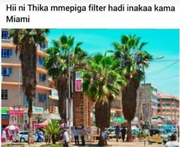 Hii ni thika mmepiga filter hadi inakaa kama miami