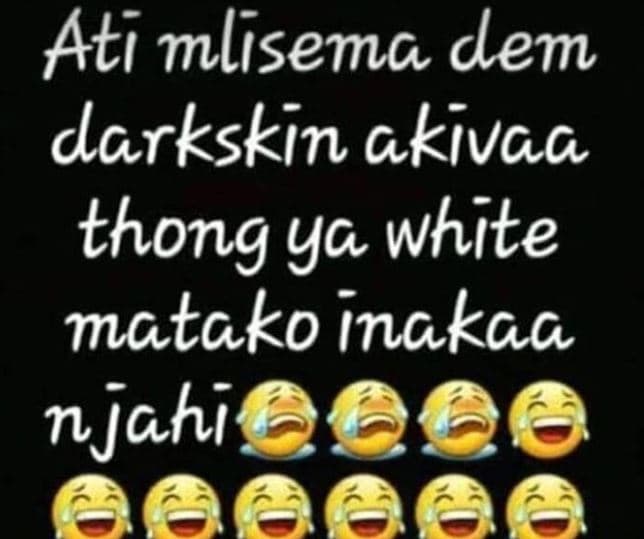 Ati mlisema dem darkskin akivaa łhong ya white matako inakaa njahi